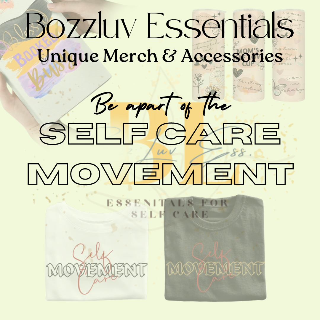 BozzLuv Essentials: Self Care is a Movement Merch & Accessories