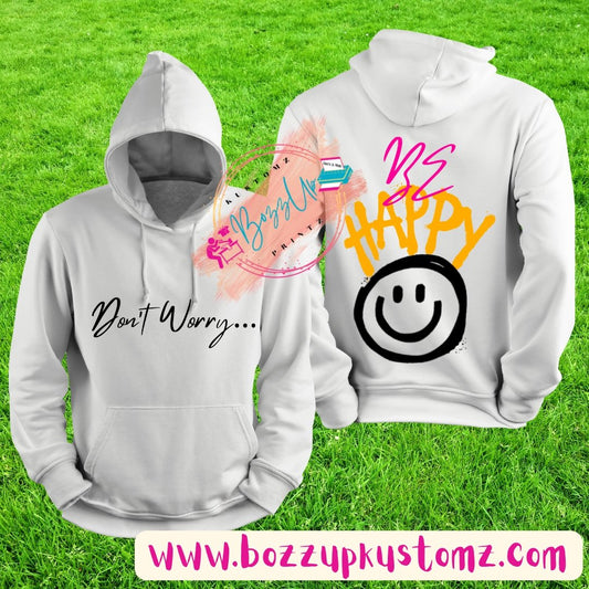 Be Happy Hoodie - BozzUp Kustomz