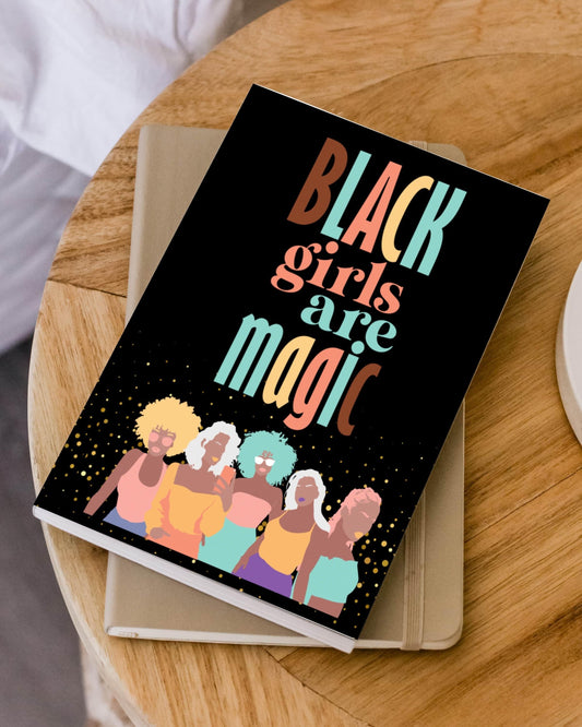 Black Girls are Magic Journal/Notebook - BozzUp Kustomz