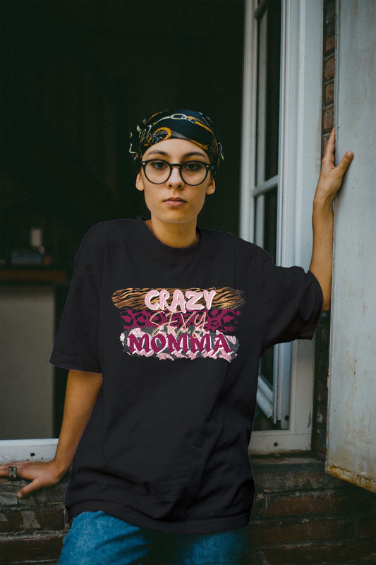 Crazy Sexy Momma tshirt - BozzUp Kustomz